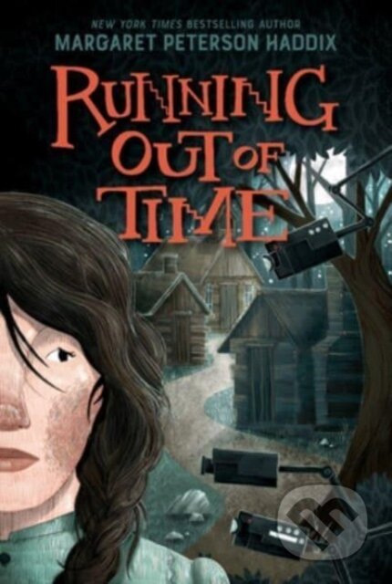 Kniha: Running Out of Time (Margaret Peterson Haddix). Quill Tree Books, 2023 Kniha: Running Out of Time (Margaret Peterson Haddix). Quill Tree Books, 2023