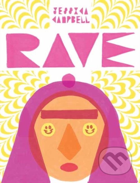 Kniha: Rave (Jessica Campbell). Drawn and Quarterly, 2022 Kniha: Rave (Jessica Campbell). Drawn and Quarterly, 2022