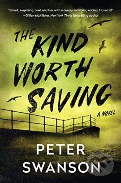 Kniha: The Kind Worth Saving (Peter Swanson). William Morrow, 2023 Kniha: The Kind Worth Saving (Peter Swanson). William Morrow, 2023