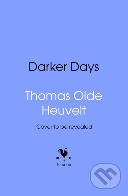 Kniha: Darker Days (Thomas Olde Heuvelt). Bantam Books, 2025 Kniha: Darker Days (Thomas Olde Heuvelt). Bantam Books, 2025