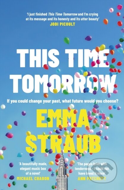 Kniha: This Time Tomorrow (Emma Straub). Michael Joseph, 2022 Kniha: This Time Tomorrow (Emma Straub). Michael Joseph, 2022