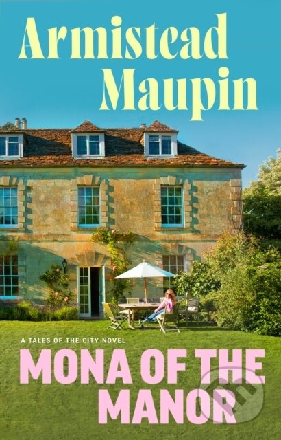 Kniha: Mona of the Manor (Armistead Maupin). Doubleday, 2024 Kniha: Mona of the Manor (Armistead Maupin). Doubleday, 2024