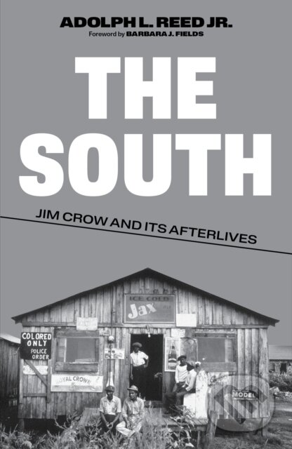 Kniha: The South (Adolph L. a Jr. Reed). Verso, 2025 Kniha: The South (Adolph L. a Jr. Reed). Verso, 2025