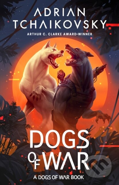 Kniha: Dogs of War (Adrian Tchaikovsky). Head of Zeus, 2025 Kniha: Dogs of War (Adrian Tchaikovsky). Head of Zeus, 2025