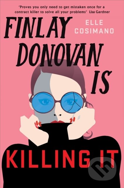 Kniha: Finlay Donovan Is Killing It (Elle Cosimano). Headline Book, 2021 Kniha: Finlay Donovan Is Killing It (Elle Cosimano). Headline Book, 2021