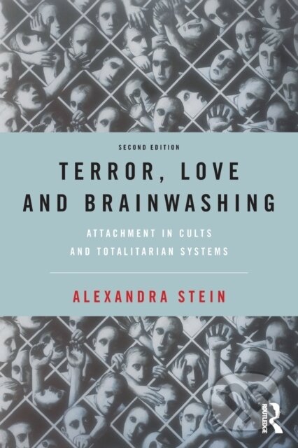 Kniha: Terror, Love and Brainwashing (Alexandra Stein). Routledge, 2021 Kniha: Terror, Love and Brainwashing (Alexandra Stein). Routledge, 2021