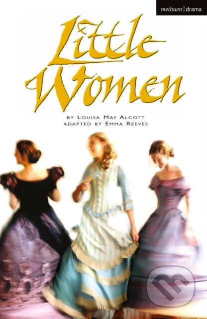Kniha: Little Women (Louisa May Alcott). Methuen Drama, 2022 Kniha: Little Women (Louisa May Alcott). Methuen Drama, 2022