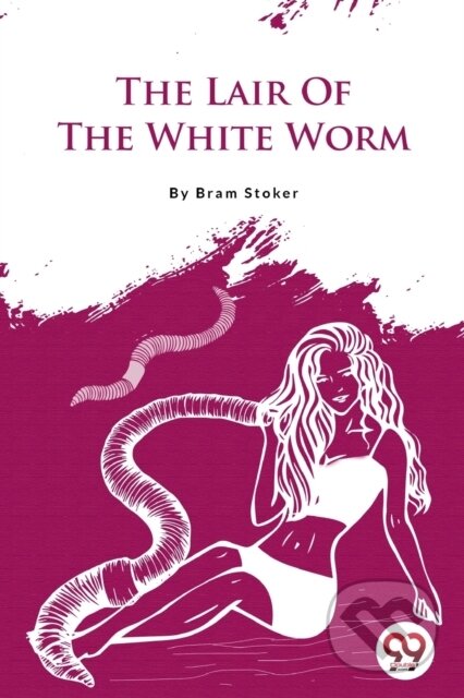 Kniha: The Lair of the White Worm (Bram Stoker). Double 9 Books LLP, 2022 Kniha: The Lair of the White Worm (Bram Stoker). Double 9 Books LLP, 2022