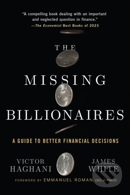 Kniha: The Missing Billionaires (James White a Victor Haghani). John Wiley & Sons, 2025 Kniha: The Missing Billionaires (James White a Victor Haghani). John Wiley & Sons, 2025