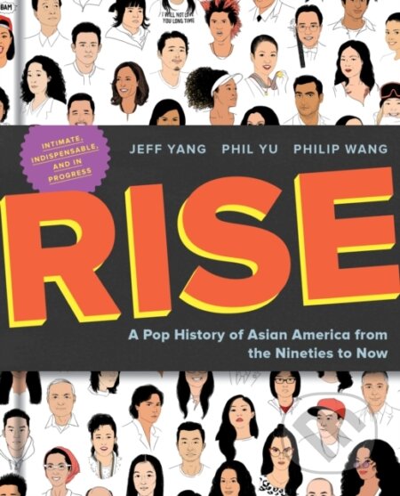 Kniha: Rise (Jeff Yang, Philip Wang a Phil Yu). HarperCollins, 2022 Kniha: Rise (Jeff Yang, Philip Wang a Phil Yu). HarperCollins, 2022