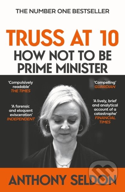 Kniha: Truss at 10 (Anthony Seldon). Atlantic Books, 2025 Kniha: Truss at 10 (Anthony Seldon). Atlantic Books, 2025