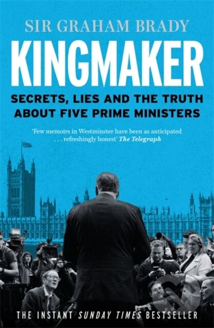 Kniha: Kingmaker (Sir Graham Brady). Bonnier Books, 2025 Kniha: Kingmaker (Sir Graham Brady). Bonnier Books, 2025