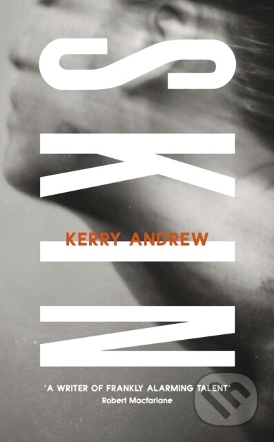 Kniha: Skin (Kerry Andrew). Jonathan Cape, 2021 Kniha: Skin (Kerry Andrew). Jonathan Cape, 2021
