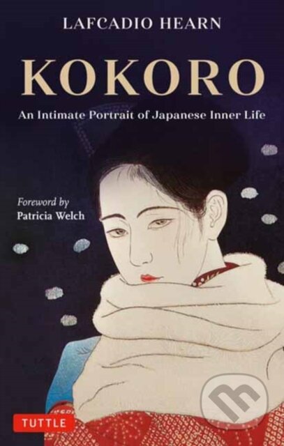 Kniha: Kokoro (Lafcadio Hearn). Tuttle Publishing, 2022 Kniha: Kokoro (Lafcadio Hearn). Tuttle Publishing, 2022