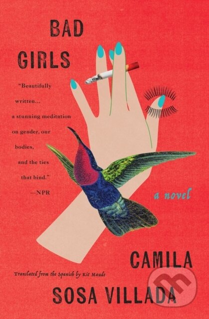 Kniha: Bad Girls (Camila Sosa Villada a Kit Maude). Other Press, 2024 Kniha: Bad Girls (Camila Sosa Villada a Kit Maude). Other Press, 2024