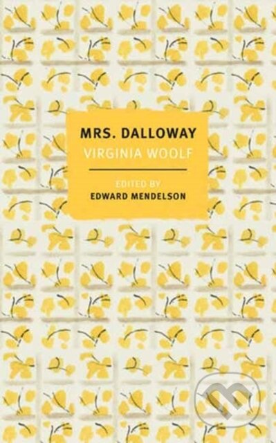 Kniha: Mrs. Dalloway (Edward Mendelson a Virginia Woolf). , 2025 Kniha: Mrs. Dalloway (Edward Mendelson a Virginia Woolf). , 2025