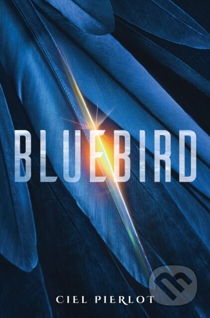 Kniha: Bluebird (Ciel Pierlot). Angry Robot, 2022 Kniha: Bluebird (Ciel Pierlot). Angry Robot, 2022