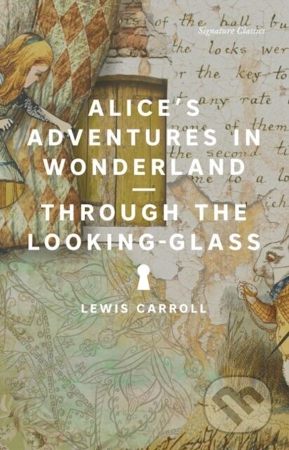 Kniha: Alice's Adventures in Wonderland and Through the Looking-Glass (Lewis Carroll). , 2023 Kniha: Alice's Adventures in Wonderland and Through the Looking-Glass (Lewis Carroll). , 2023