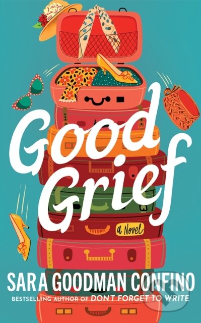 Kniha: Good Grief (Sara Goodman Confino). Lake Union Publishing, 2025 Kniha: Good Grief (Sara Goodman Confino). Lake Union Publishing, 2025