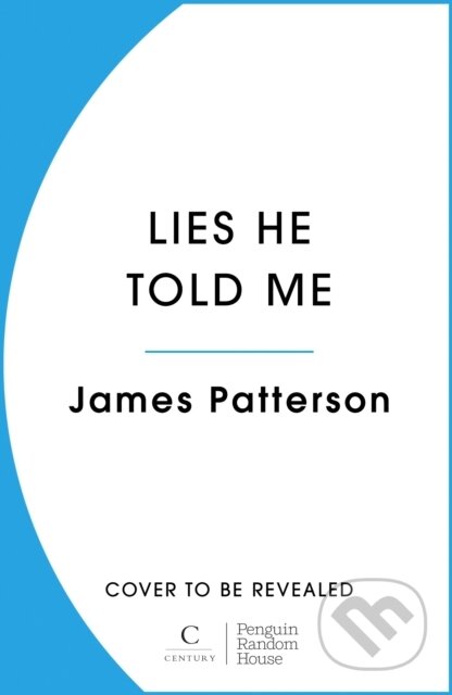 Kniha: Lies He Told Me (James Patterson). Cornerstone, 2025 Kniha: Lies He Told Me (James Patterson). Cornerstone, 2025