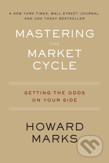 Kniha: Mastering The Market Cycle (Howard Marks). Harper Business, 2021 Kniha: Mastering The Market Cycle (Howard Marks). Harper Business, 2021