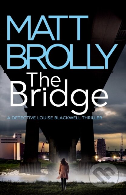 Kniha: The Bridge (Matt Brolly). Thomas & Mercer, 2023 Kniha: The Bridge (Matt Brolly). Thomas & Mercer, 2023