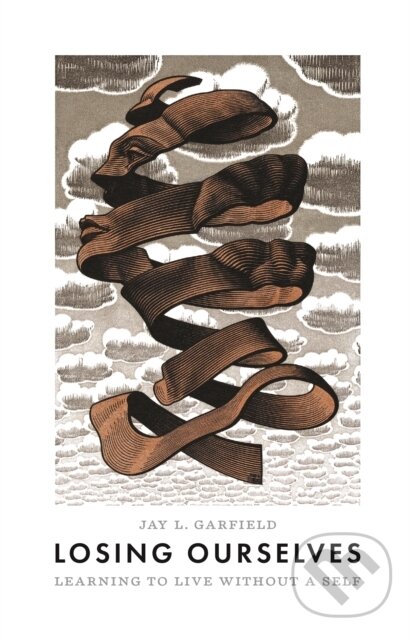 Kniha: Losing Ourselves (Jay L. Garfield). Princeton University Press, 2023 Kniha: Losing Ourselves (Jay L. Garfield). Princeton University Press, 2023