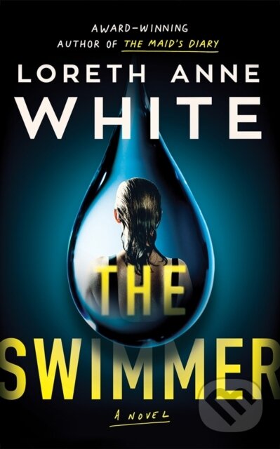 Kniha: The Swimmer (Loreth Anne White). , 2024 Kniha: The Swimmer (Loreth Anne White). , 2024