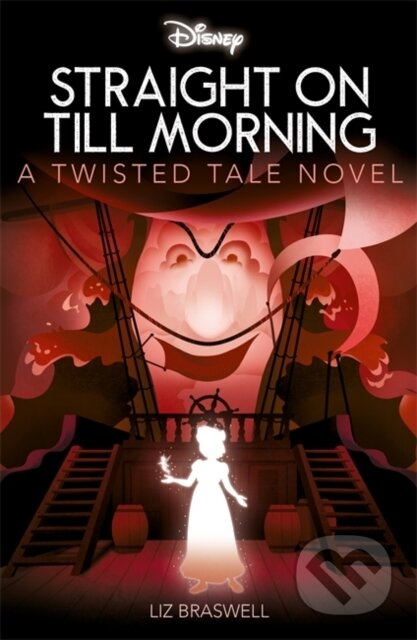 Kniha: Disney Peter Pan: Straight on Till Morning (Liz Braswell). Autumn Publishing, 2024 Kniha: Disney Peter Pan: Straight on Till Morning (Liz Braswell). Autumn Publishing, 2024