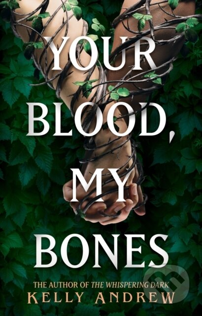Kniha: Your Blood, My Bones (Kelly Andrew). Gollancz, 2024 Kniha: Your Blood, My Bones (Kelly Andrew). Gollancz, 2024