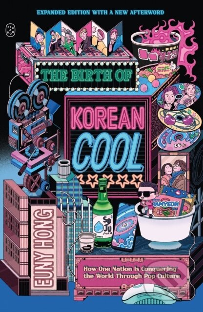 Kniha: The Birth of Korean Cool (Euny Hong). , 2025 Kniha: The Birth of Korean Cool (Euny Hong). , 2025