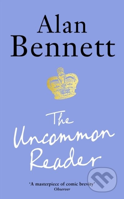 Kniha: The Uncommon Reader (Alan Bennett). Profile Books, 2021 Kniha: The Uncommon Reader (Alan Bennett). Profile Books, 2021