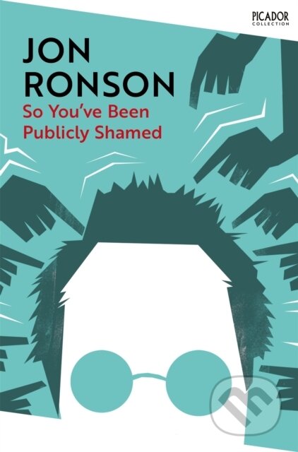 Kniha: So You've Been Publicly Shamed (Jon Ronson). Picador, 2024 Kniha: So You've Been Publicly Shamed (Jon Ronson). Picador, 2024