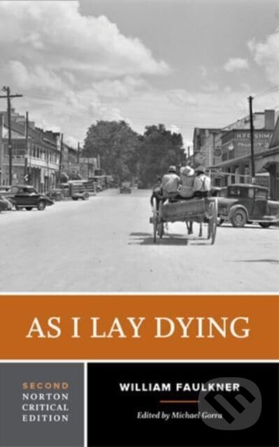 Kniha: As I Lay Dying (William Faulkner a Michael Gorra). WW Norton & Co, 2022 Kniha: As I Lay Dying (William Faulkner a Michael Gorra). WW Norton & Co, 2022