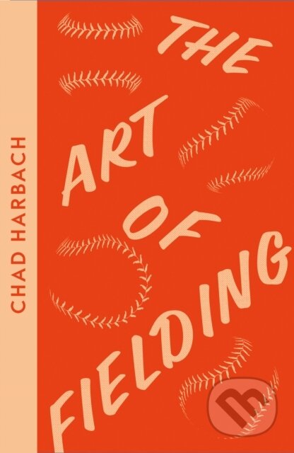 Kniha: The Art of Fielding (Chad Harbach). Fourth Estate, 2022 Kniha: The Art of Fielding (Chad Harbach). Fourth Estate, 2022