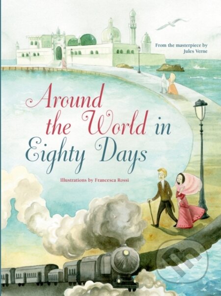Kniha: Around the World in Eighty Days (Jules Verne). White Star, 2023 Kniha: Around the World in Eighty Days (Jules Verne). White Star, 2023
