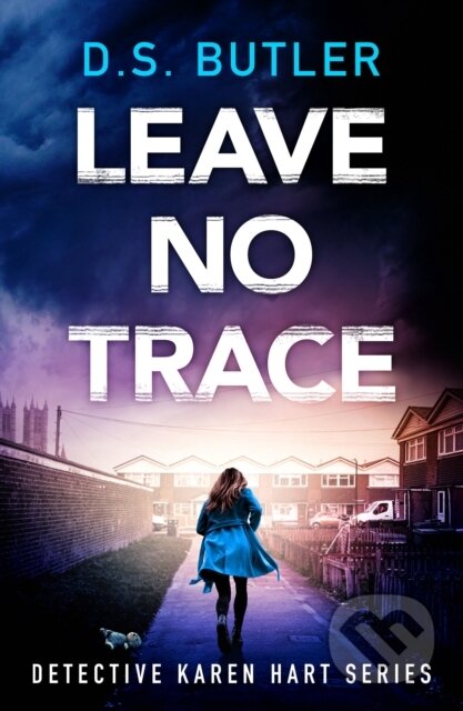 Kniha: Leave No Trace (D. S. Butler). Thomas & Mercer, 2024 Kniha: Leave No Trace (D. S. Butler). Thomas & Mercer, 2024