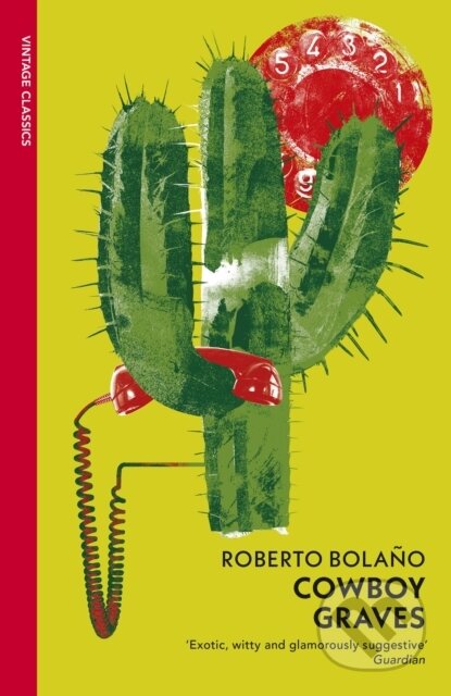 Kniha: Cowboy Graves (Roberto Bolano). Vintage, 2024 Kniha: Cowboy Graves (Roberto Bolano). Vintage, 2024