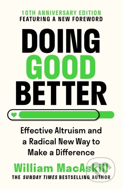 Kniha: Doing Good Better (Dr William MacAskill). Guardian Faber, 2026 Kniha: Doing Good Better (Dr William MacAskill). Guardian Faber, 2026