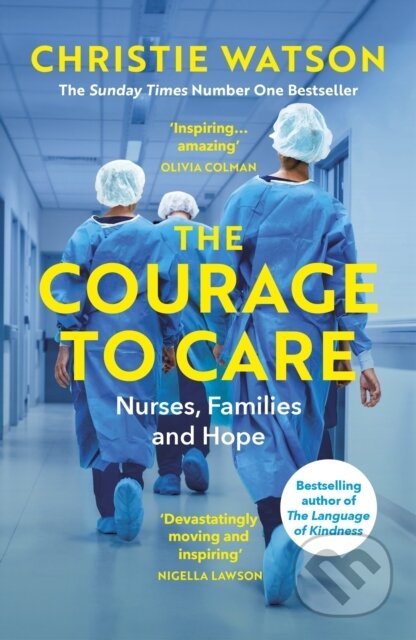 Kniha: The Courage to Care (Christie Watson). Vintage, 2021 Kniha: The Courage to Care (Christie Watson). Vintage, 2021