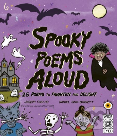 Kniha: Spooky Poems Aloud (Joseph Coelho). Wide Eyed, 2025 Kniha: Spooky Poems Aloud (Joseph Coelho). Wide Eyed, 2025