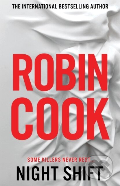 Kniha: Night Shift (Robin Cook). MacMillan, 2022 Kniha: Night Shift (Robin Cook). MacMillan, 2022