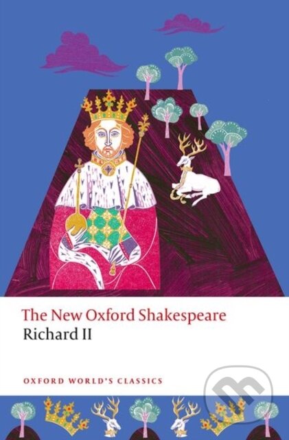 Kniha: Richard II (William Shakespeare a Anna Pruitt). Oxford University Press, 2025 Kniha: Richard II (William Shakespeare a Anna Pruitt). Oxford University Press, 2025