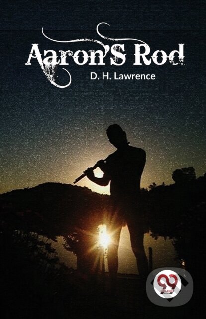 Kniha: Aaron's Rod (D. H. Lawrence). Double 9 Books LLP, 2023 Kniha: Aaron's Rod (D. H. Lawrence). Double 9 Books LLP, 2023