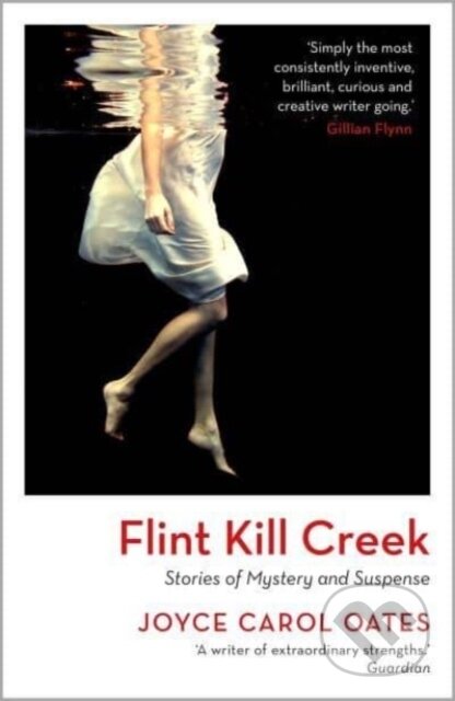 Kniha: Flint Kill Creek (Joyce Carol Oates). Apollo, 2024 Kniha: Flint Kill Creek (Joyce Carol Oates). Apollo, 2024