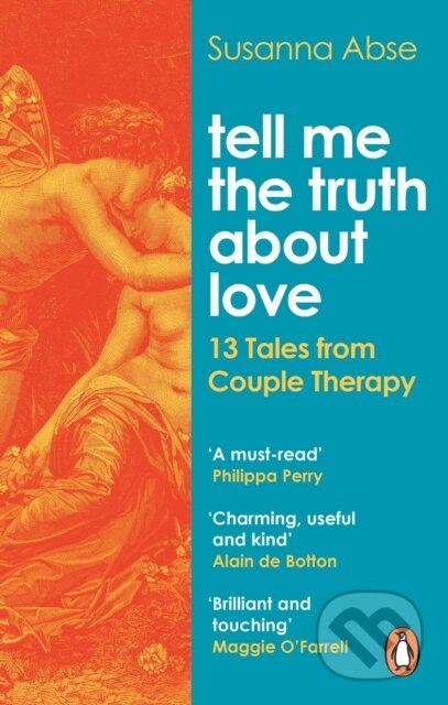 Kniha: Tell Me the Truth About Love (Susanna Abse). Ebury Publishing, 2023 Kniha: Tell Me the Truth About Love (Susanna Abse). Ebury Publishing, 2023