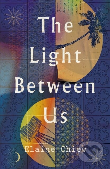 Kniha: The Light Between Us (Elaine Chiew). , 2024 Kniha: The Light Between Us (Elaine Chiew). , 2024
