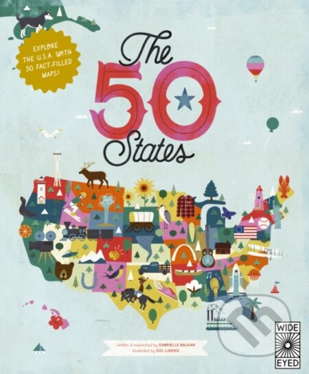 Kniha: The 50 States (Gabrielle Balkan). Wide Eyed, 2024 Kniha: The 50 States (Gabrielle Balkan). Wide Eyed, 2024