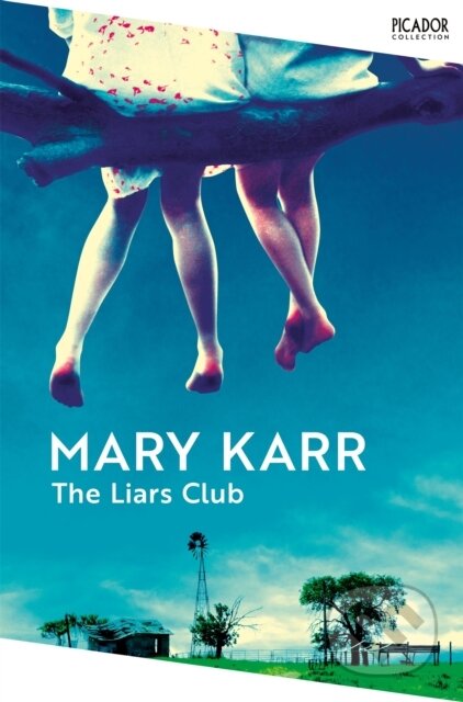 Kniha: The Liars' Club (Mary Karr). Picador, 2025 Kniha: The Liars' Club (Mary Karr). Picador, 2025