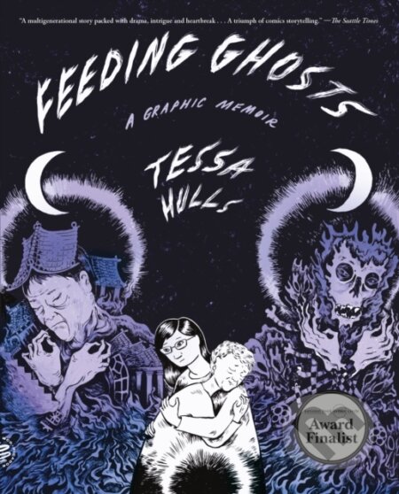 Kniha: Feeding Ghosts (Tessa Hulls). , 2025 Kniha: Feeding Ghosts (Tessa Hulls). , 2025